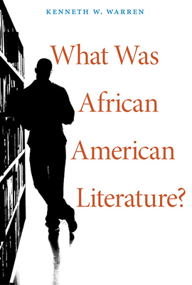 Cover of What Was African American Literature? Cover of What Was African American Literature?